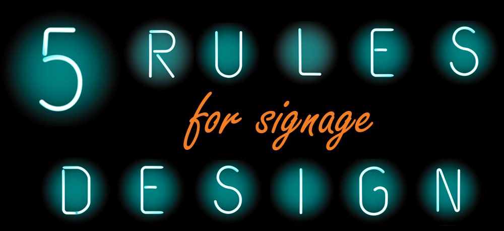 5 Essential Rules for Signage